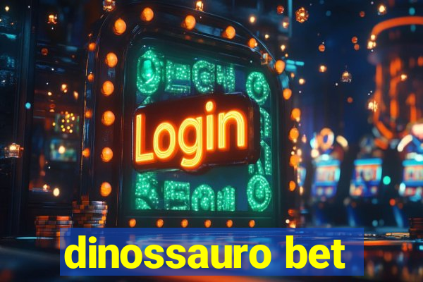 dinossauro bet